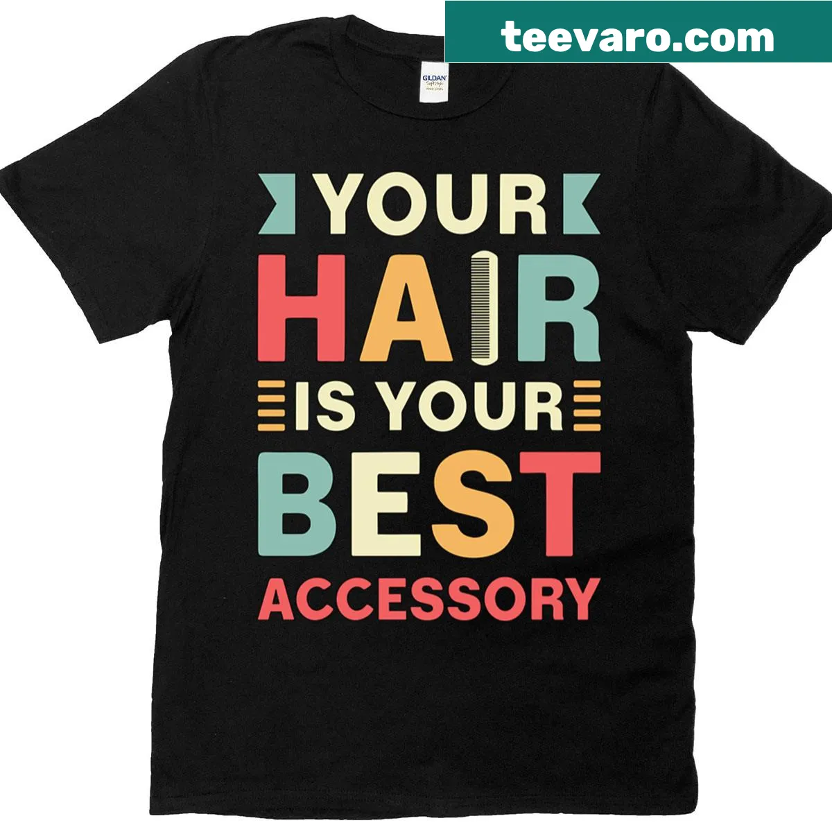 T-shirt for hairstylists with the phrase 'Your Hair Is Your Best Accessory' — on a men's t-shirt