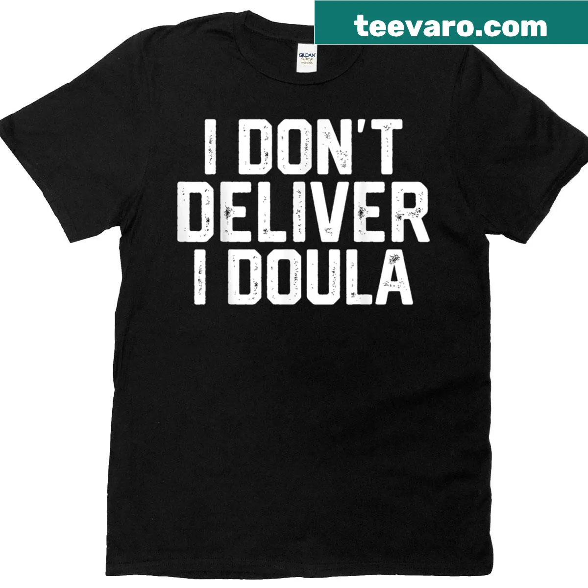 Funny shirt with the phrase 'I Don't Deliver, I Doula' for birth workers. — on a men's t-shirt