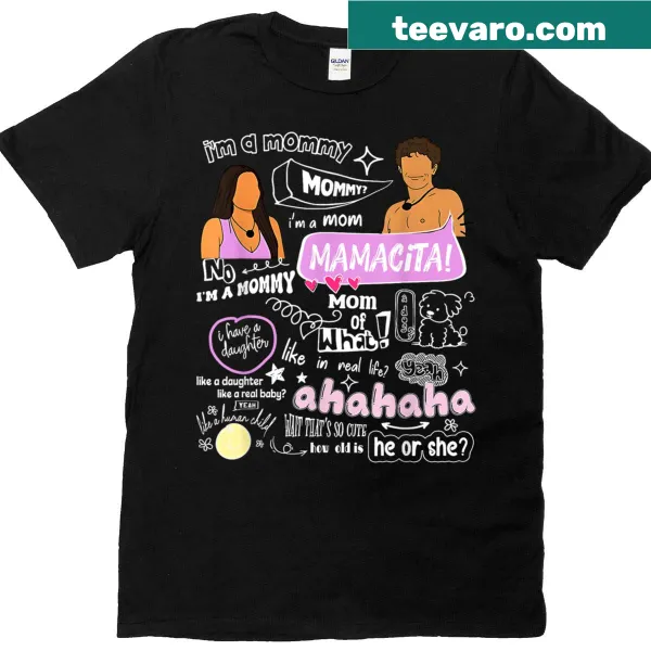 Fun t-shirt with 'I'm a Mommy, Mommy I'm a Mom, Mamacita' text