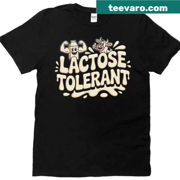 Funny t-shirt with the slogan 'Lactose Tolerant' and a meme