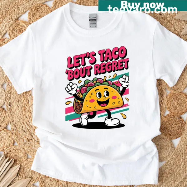 Playful taco-themed shirt with humorous text