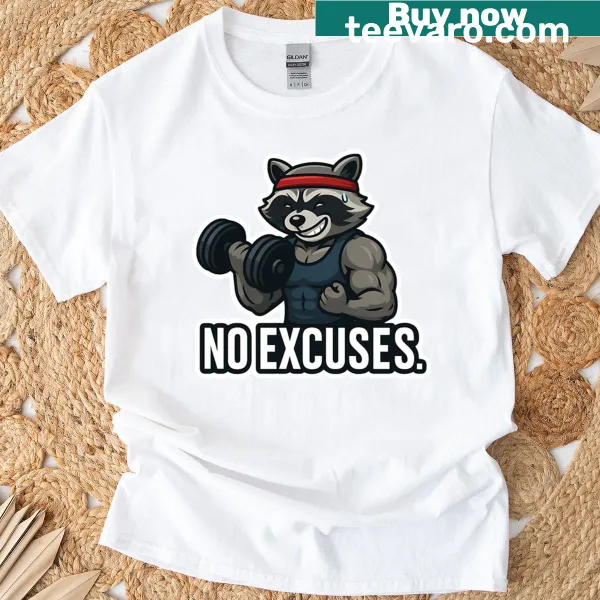 Motivational gym t-shirt with raccoon graphic and 'No Excuses' text