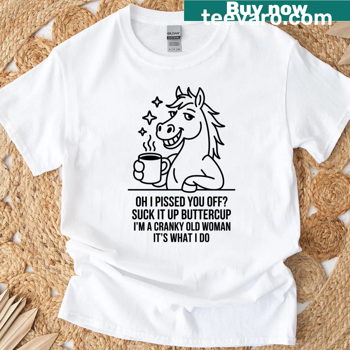 Sarcastic women's t-shirt with the phrase 'Oh I Pissed You Off Suck It Up Buttercup' — on a men's t-shirt