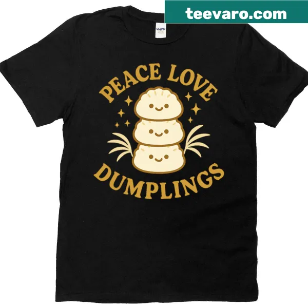Funny dumplings fan t-shirt with Peace Love Dumplings slogan