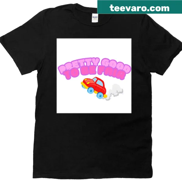 Playful oversized t-shirt with Pretty Good To Be Fair text