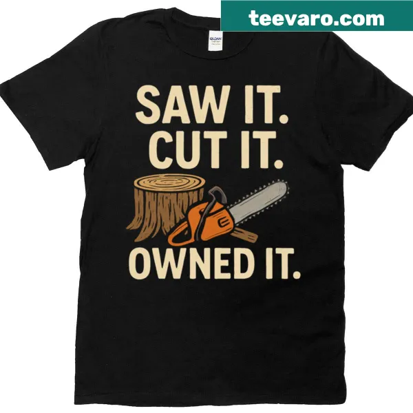 Oversized t-shirt with the phrase 'Saw It Cut It Owned It' in playful typography