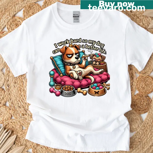 Funny t-shirt showcasing the spoiled life of dogs