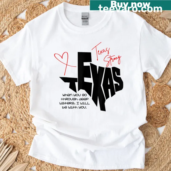 Inspirational Texas-themed shirt promoting community strength and support.
