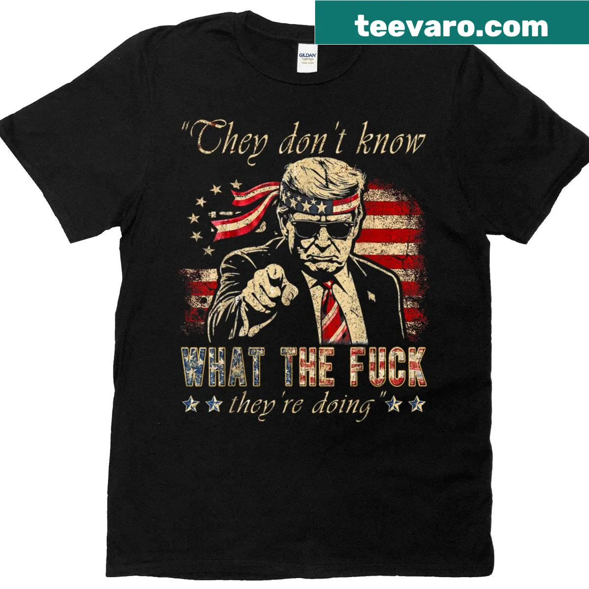 Bold text shirt stating 'They Don't Know What The F They're Doing' with a political theme — on a men's t-shirt