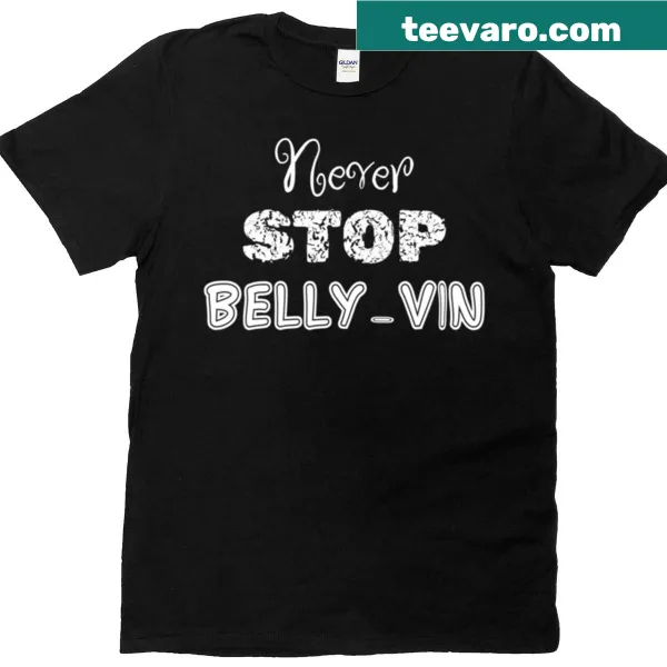 Fitness T-shirt with motivational 'Never Stop Belly-vin' text
