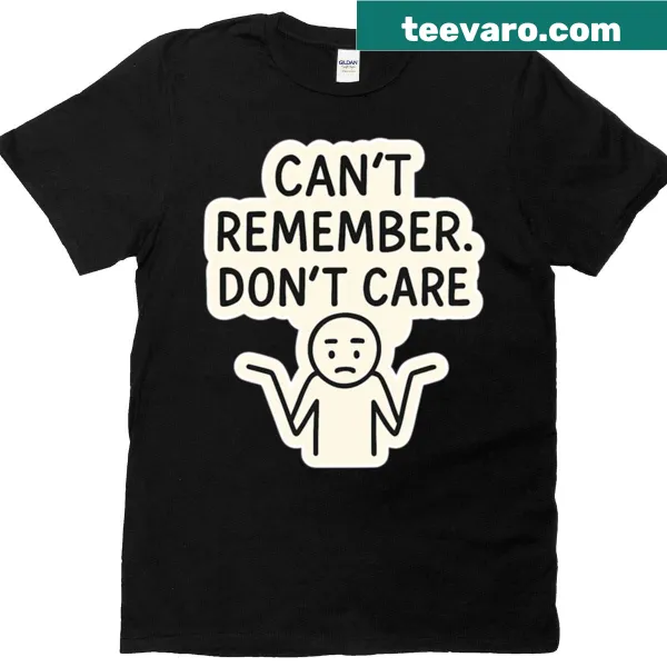 Sarcastic text T-shirt about forgetfulness and a laid-back attitude