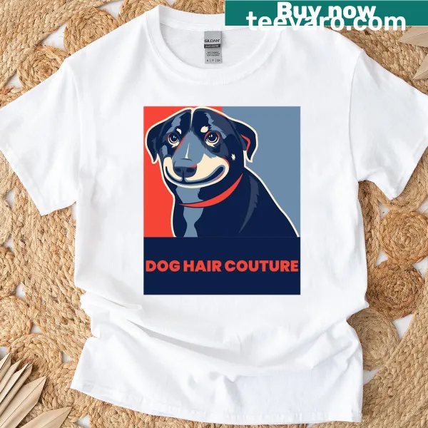 Cute Dog Hair Couture t-shirt with stylish typography
