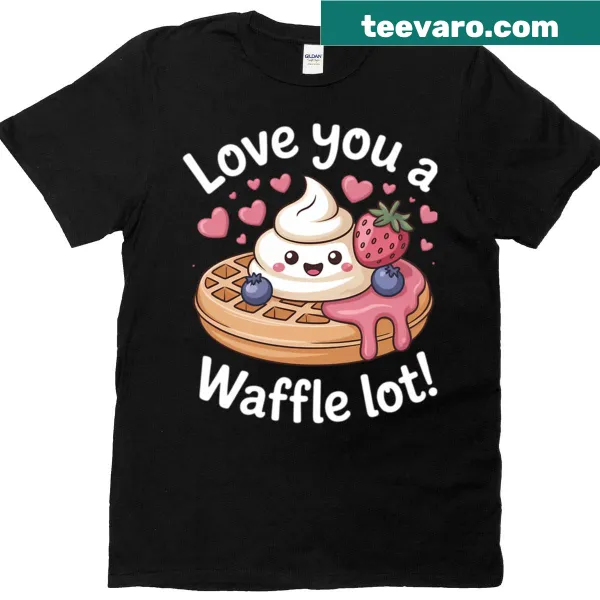 Cute waffle graphic with the text 'Love You A Waffle Lot'