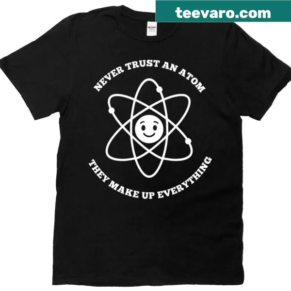 Funny science-themed T-shirt with a humorous atom graphic and text