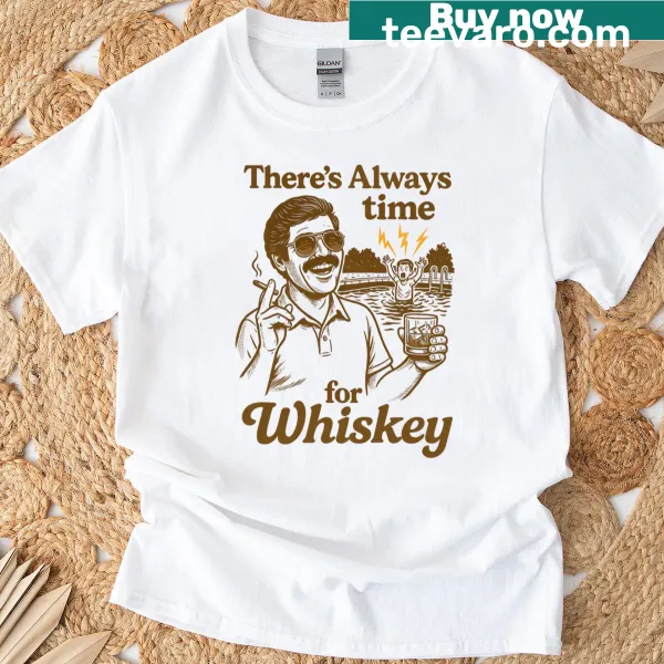 Funny retro T-shirt with 'There's Always Time For Whiskey' text