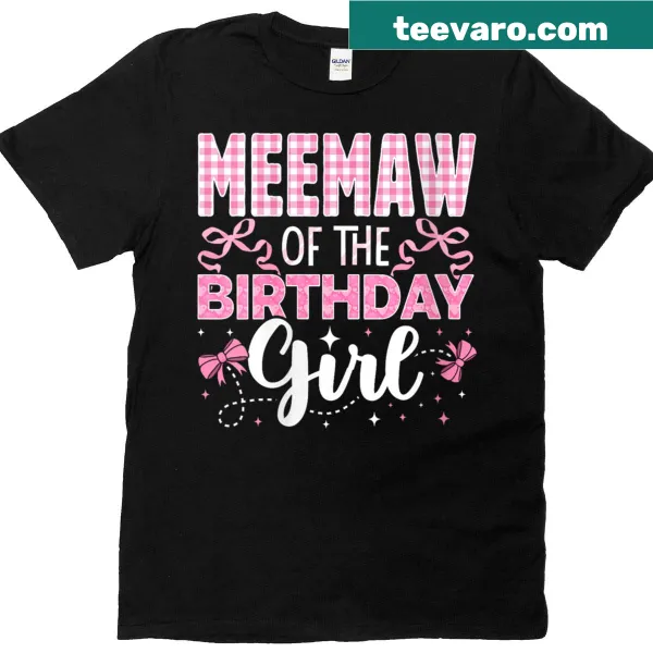 Cute T-shirt for grandmothers saying "Meemaw Of The Birthday Girl" with a bow illustration.