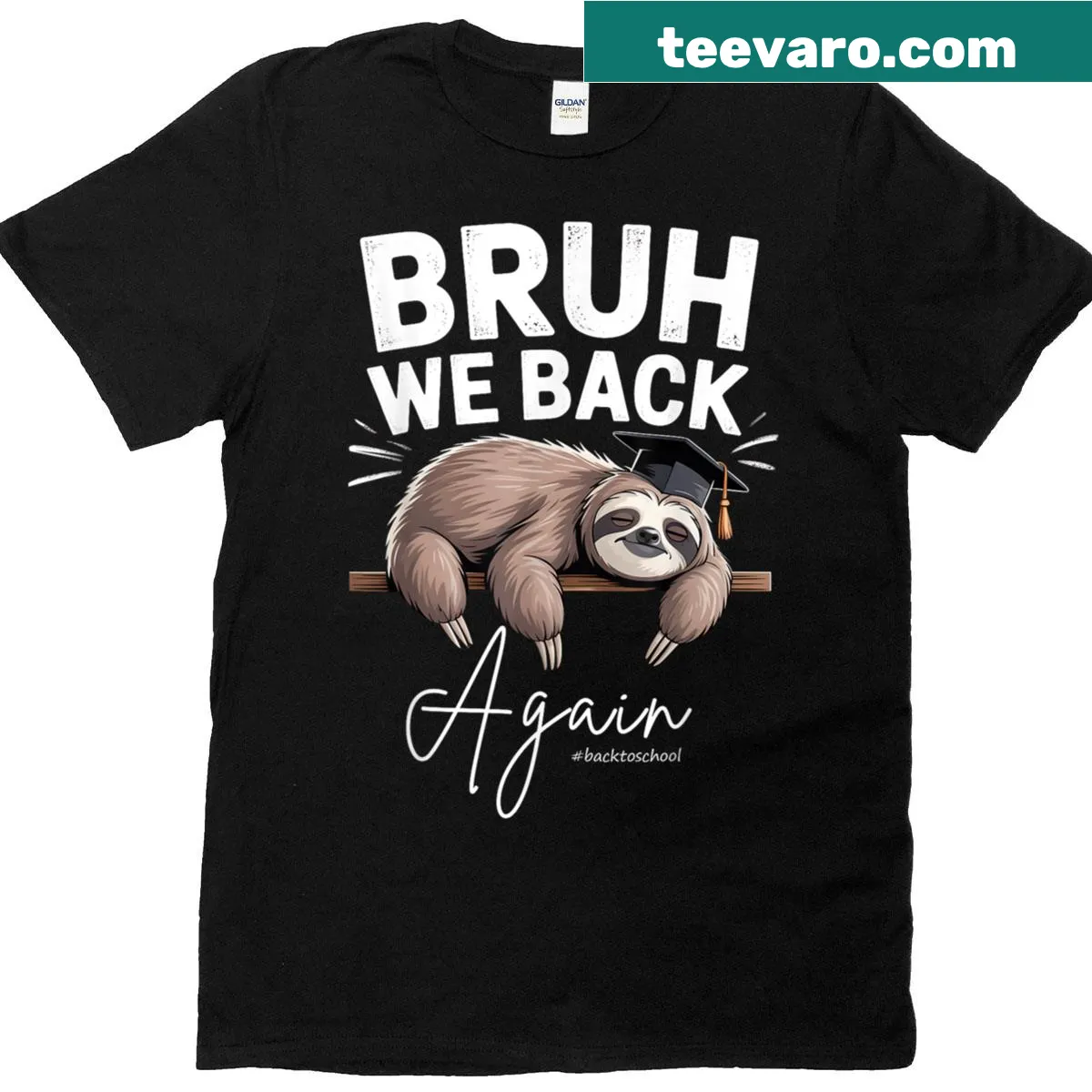 Funny T-shirt with sloth and 'Bruh We Back Again' text — on a men's t-shirt
