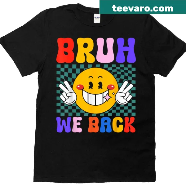 Teacher T-shirt with 'Bruh We Back' phrase for women