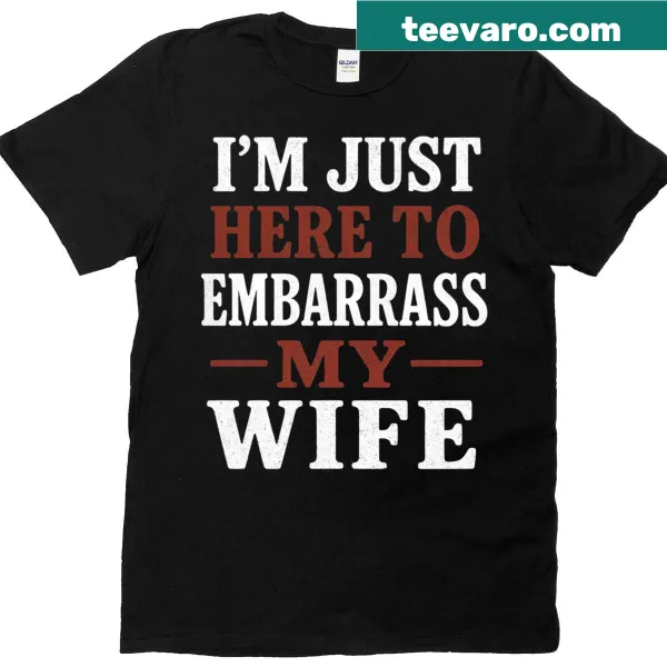 Funny husband humor T-shirt with text about embarrassing wife
