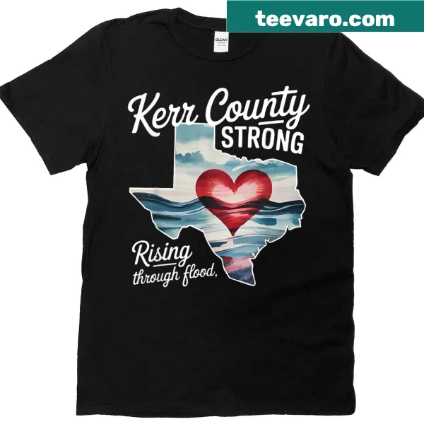 Texas heart graphic on a Kerr County strong support T-shirt