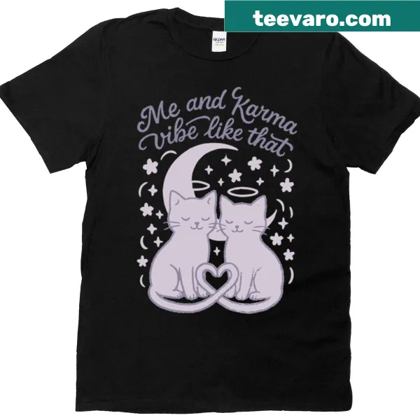 Humorous T-shirt with a fun saying about cats and karma.