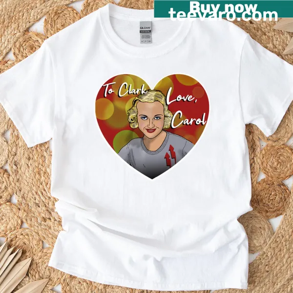 Sentimental typography T-shirt expressing love between Clark and Carol