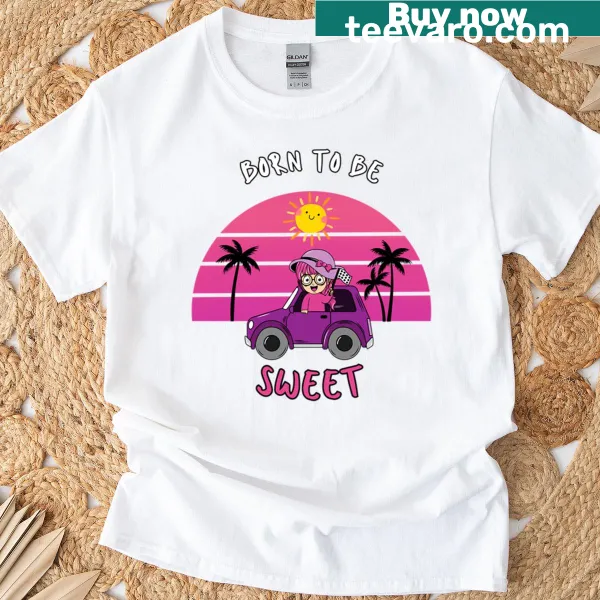 Cute t-shirt with the phrase 'Born To Be Sweet' in a fun design.