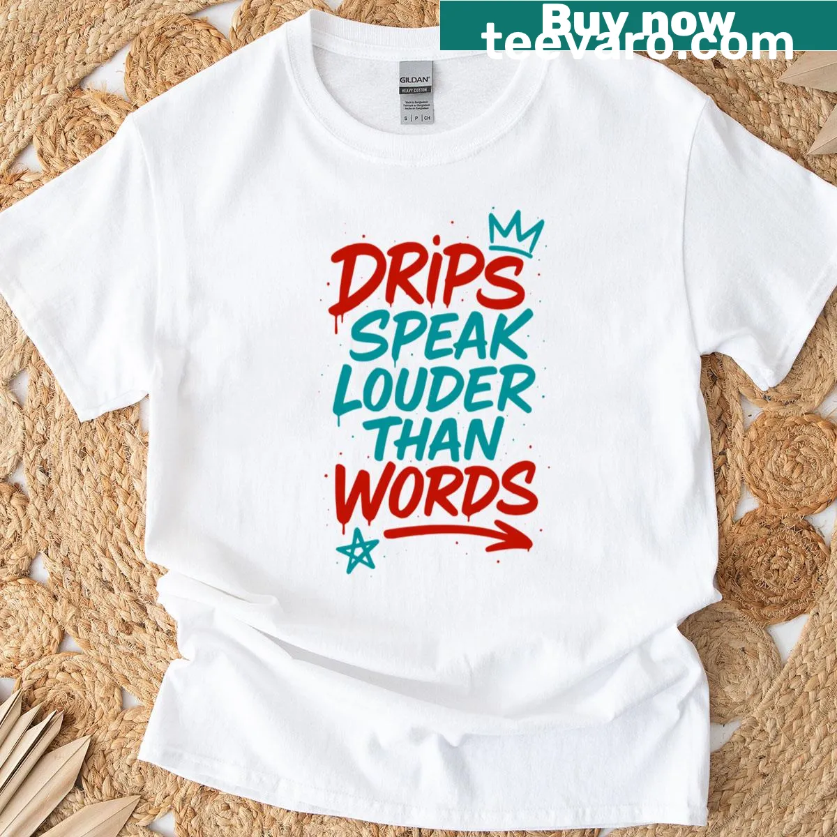 Graffiti-style t-shirt with the phrase 'Drips Speak Louder Than Words.' — on a men's t-shirt