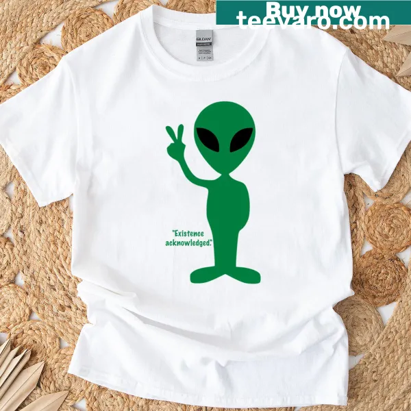 Minimalist T-shirt with the phrase 'Existence Acknowledged' in typography