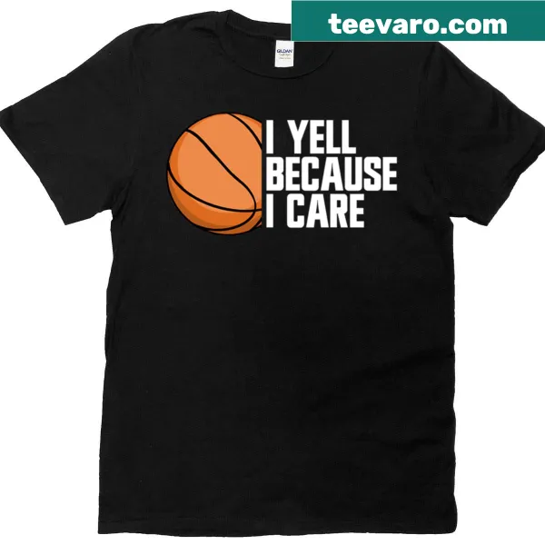 Funny T-shirt for basketball parents with a caring message
