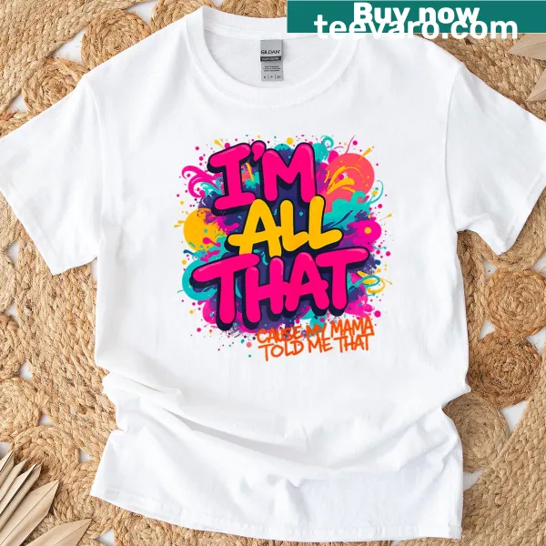T-shirt with the phrase about confidence and mother's support