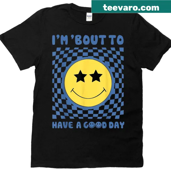 Positive message t-shirt proclaiming a good day