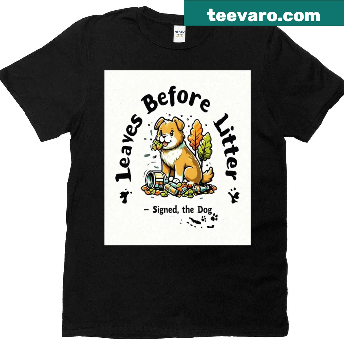 Funny eco message t-shirt with dog signature saying Leaves Before Litter — on a men's t-shirt