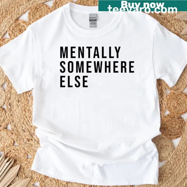 Oversized T-shirt with playful saying about being mentally elsewhere