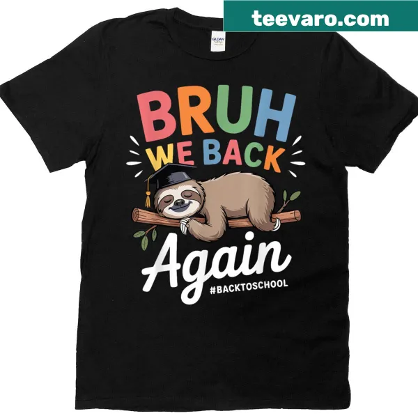 Humorous sloth graphic teacher t-shirt with back-to-school phrase
