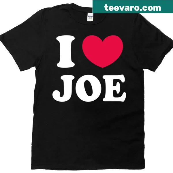 T-shirt stating I Love Joe