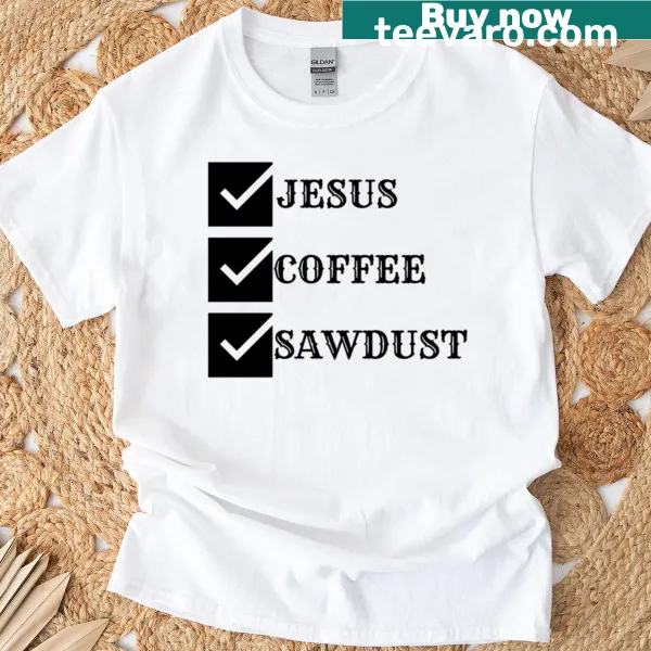 Whimsical T-shirt featuring Jesus with coffee and sawdust graphic