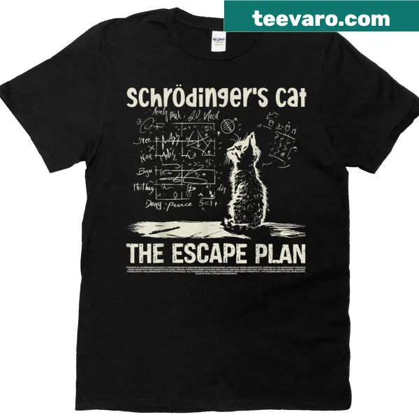 Funny science teacher T-shirt with 'Schrodinger's Cat: The Escape Plan' text