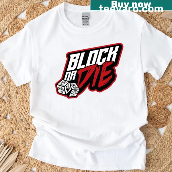 Sg Block Or Die T-shirt with bold text design
