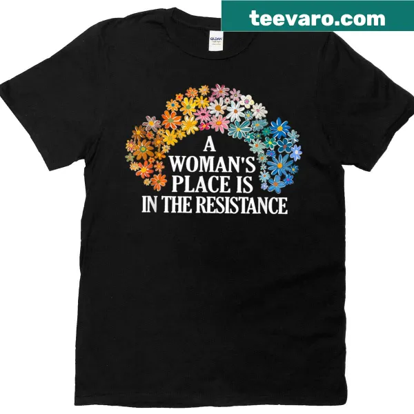 Feminist T-shirt with the slogan about women's rights and resistance.