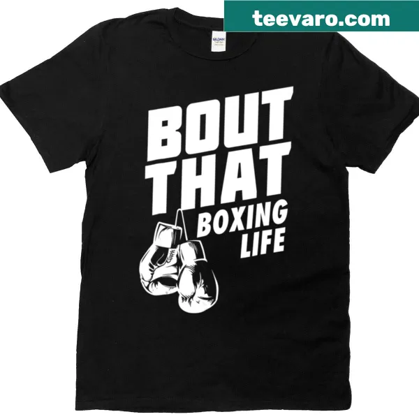 T-shirt with 'Bout That Boxing Life' and boxing gloves graphic