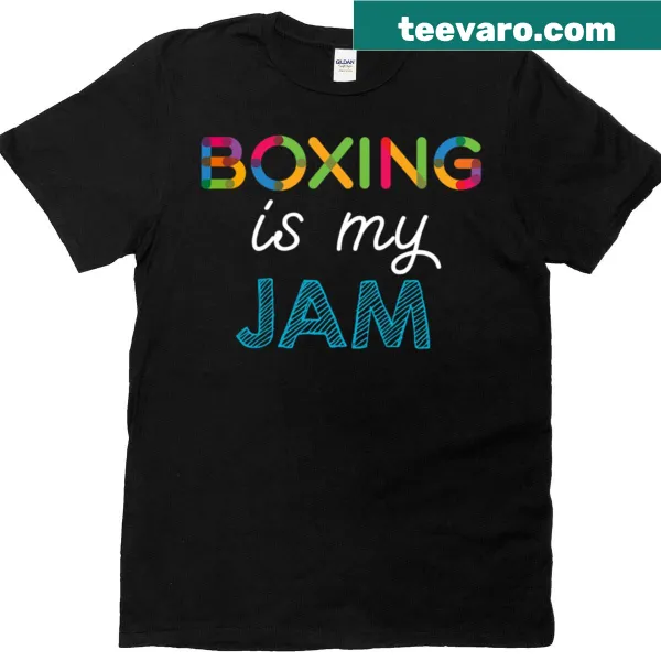 Funny T-shirt declaring boxing is my jam with playful design.