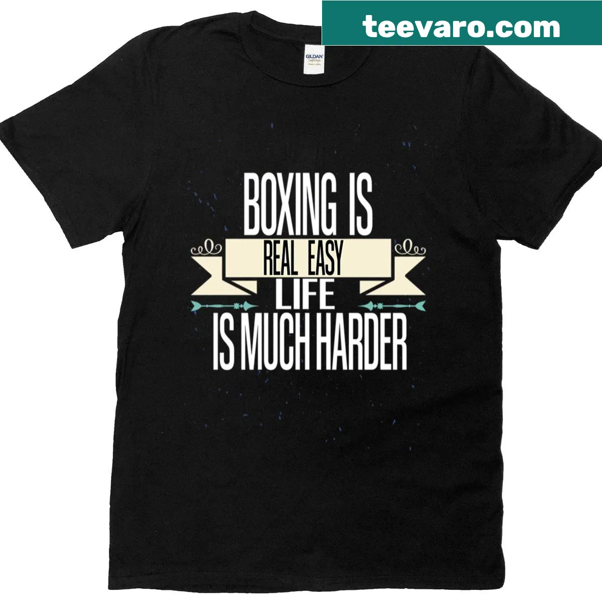 T-shirt with saying Boxing Is Real Easy Life Is Much Harder in bold letters — on a men's t-shirt