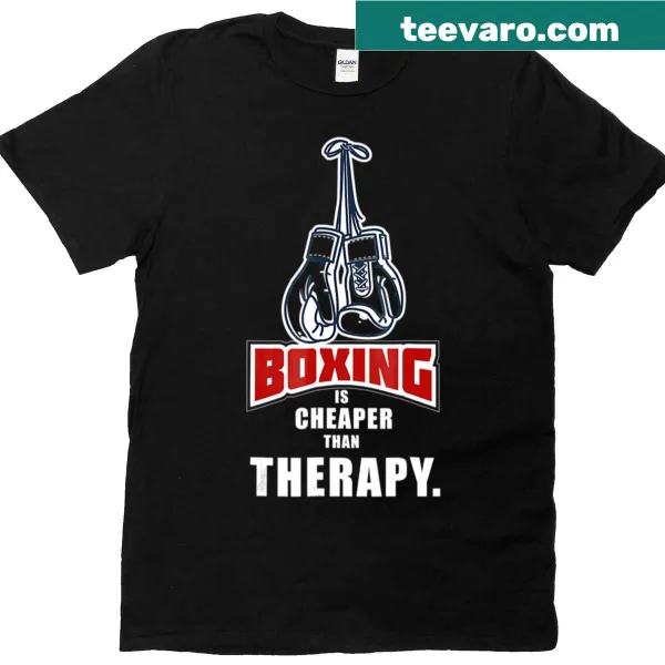 Funny t-shirt saying Boxing Its Cheaper Than Therapy