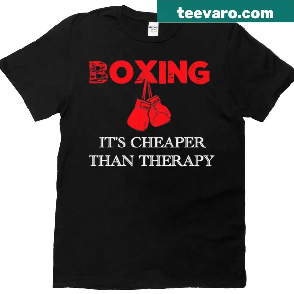 T-shirt showcasing the saying Boxing Its Cheaper Therapy