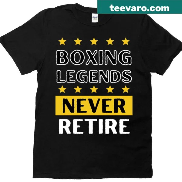 Bold typography t-shirt with the phrase Boxing Legends Never Retire