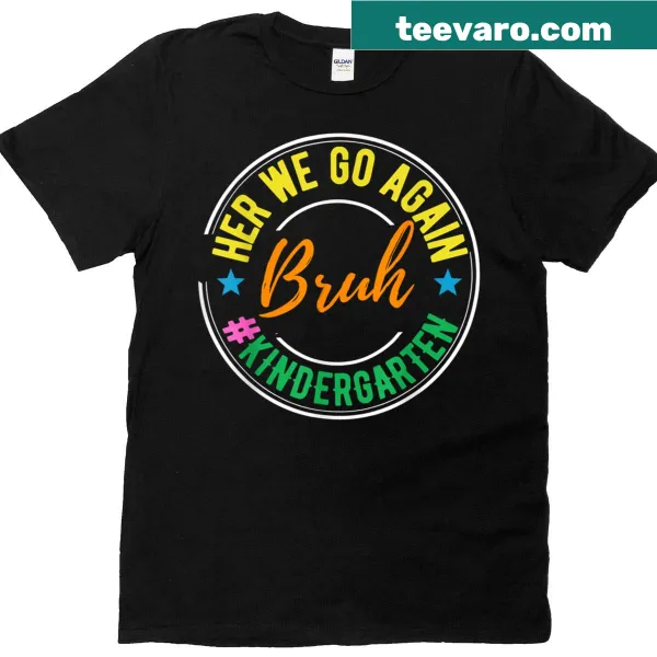 Funny T-shirt for teachers featuring 'Bruh Here We Go Again' text