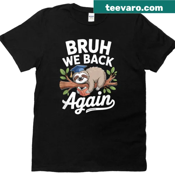 Text 'Bruh We Back Again' on a humorous t-shirt