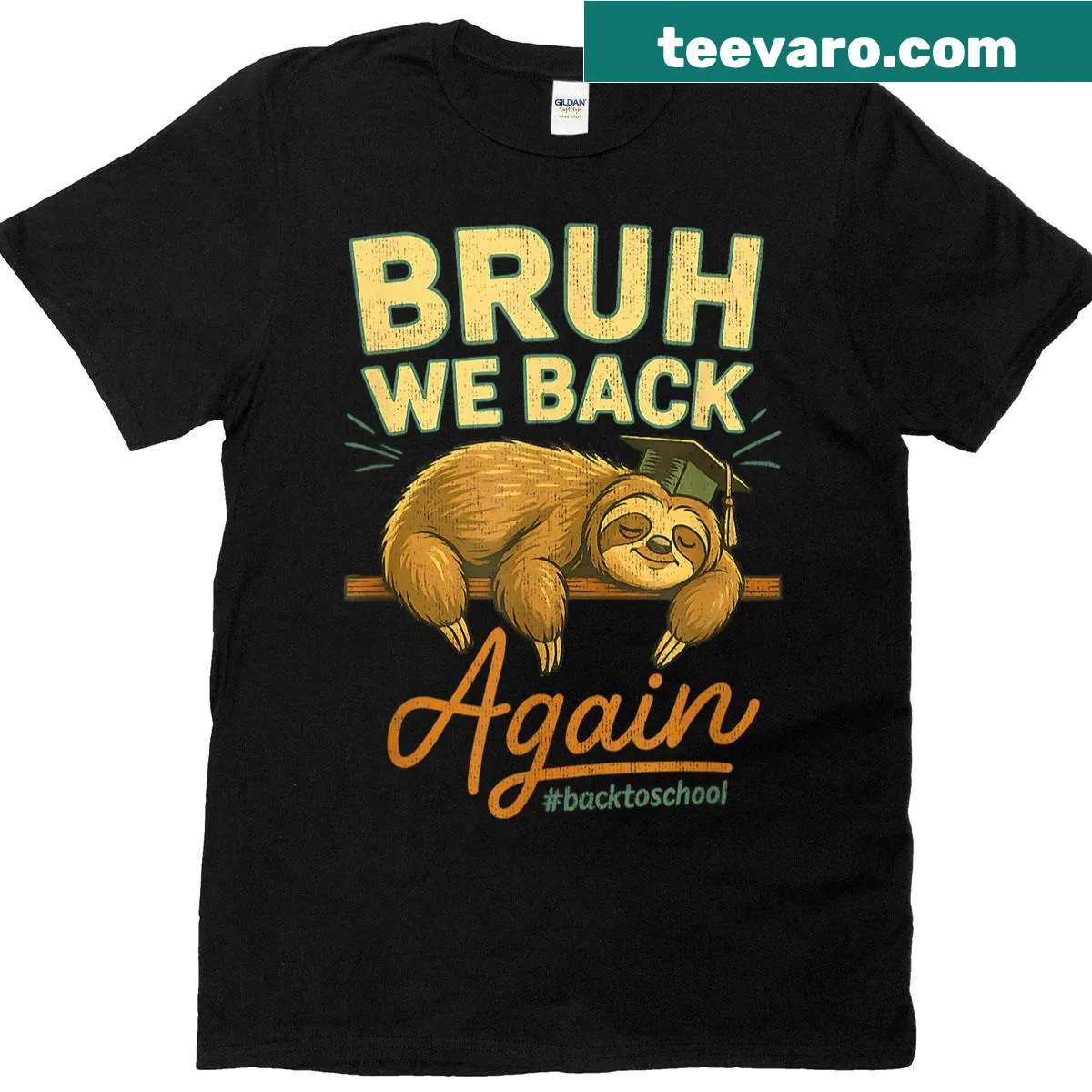 Funny T-shirt featuring a sloth and 'Bruh We Back Again' text — on a men's t-shirt