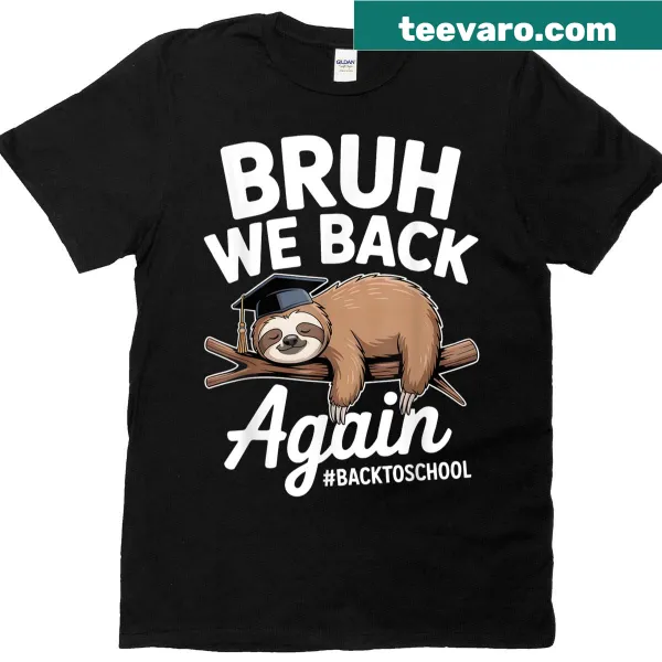 Funny sloth graphic T-shirt for teachers returning to school